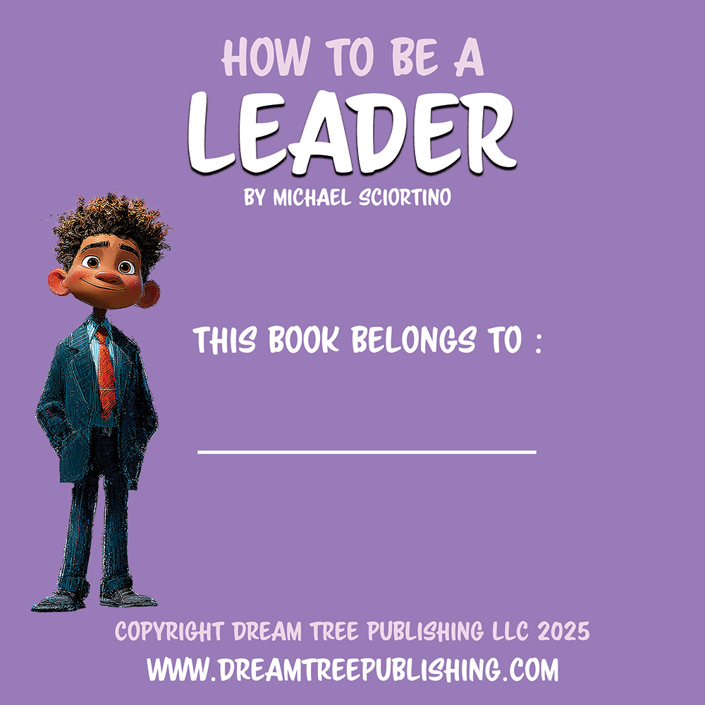 Children's Story Books - How to Be a Leader - Dream Tree Publishing