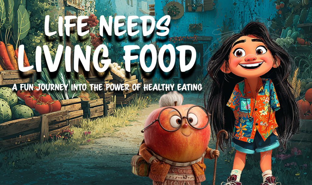 Children's Story Books - Life Needs Living Food - Dream Tree Publishing