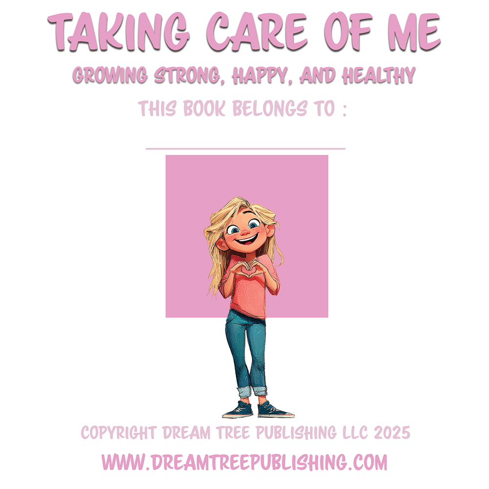 Children's Story Books - Taking Care of Me - Dream Tree Publishing